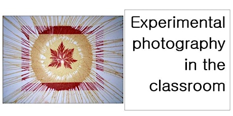 Experimental photography  in the classroom. A CPD course for educators