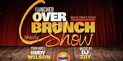"HUNCHED OVER BRUNCH" Comedy Show