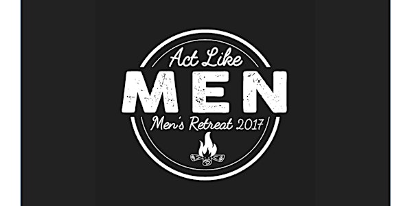 Act Like Men 2017