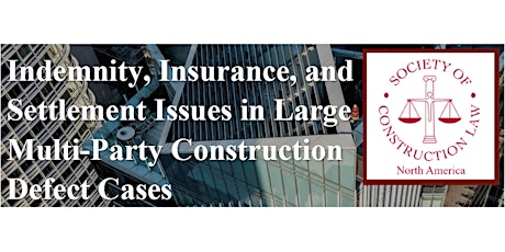 Indemnity, Insurance, and Settlement in Large Construction Defect Cases