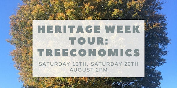 Heritage Week Tour: Treeconomics
