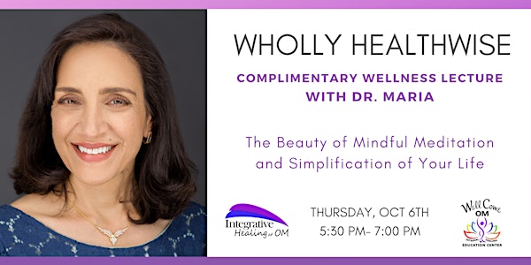 WellCome OM Wellness Lecture: Beauty of Mindful Meditation & Simplification