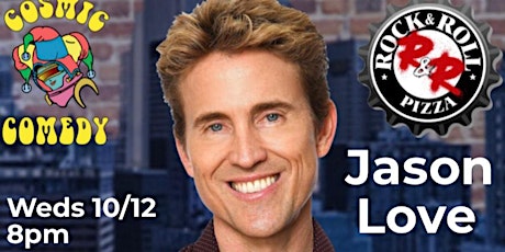Cosmic Comedy with Jason Love LIVE in Simi Valley 10/12