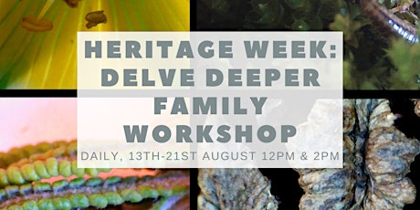 Heritage Week: Delve Deeper Family Workshop