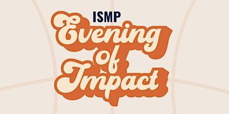 ISMP Evening of Impact