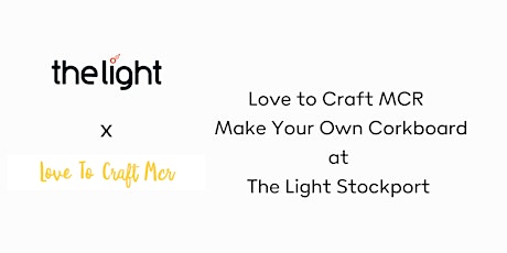 Love To Craft Mcr | Make Your Own Corkboard | At The Light Stockport