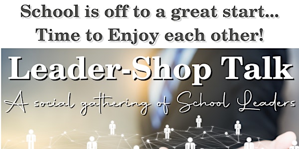 Leader-Shop Talk: A School Leader Social