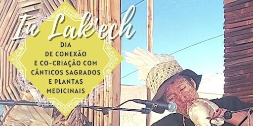 In Lak'ech - Dia de conexão com Cânticos Sagrados e Plantas Medicinais