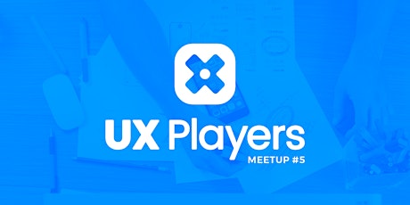 Imagen principal de UX Players Tijuana: Meetup 5