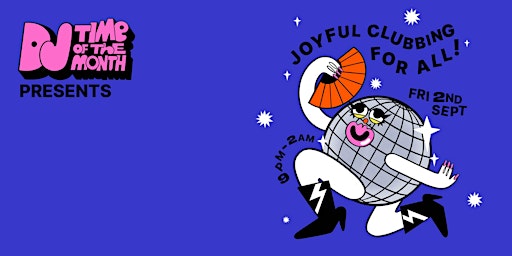 DJ Time of the Month Presents: Joyful Clubbing for All