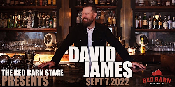 The Red Barn Stage Presents: David James