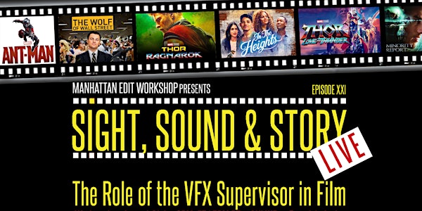 Sight, Sound & Story Live: The Role of the VFX Supervisor in Film