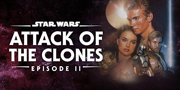 STAR WARS: EPISODE II - ATTACK OF THE CLONES - 4K Restoration!