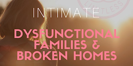 INTIMATE - Dysfunctional Families & Broken Homes primary image