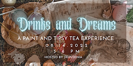 Drinks and Dreams: A Paint and Tipsy Tea Experience