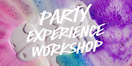 Party Experience Workshop at Lush Trafford