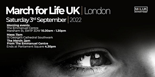 MARCH FOR LIFE UK 2022! LONDON, SATURDAY 3 SEPTEMBER.