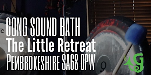 Gong Sound Bath | The Little Retreat | Pembrokeshire |Woodland Vibes Series