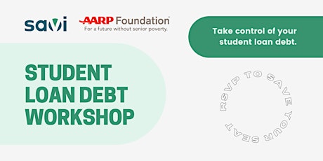 AARP Foundation: Student Loan Forgiveness Workshop | Powered by Savi