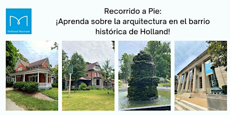 Walking Tours Wednesday-Historic Holland Architecture-In Spanish