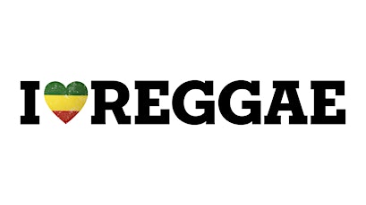 I LUV REGGAE - DAY PARTY - LABOUR DAY LONG WEEKEND