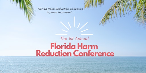 1st Annual Florida Harm Reduction Conference