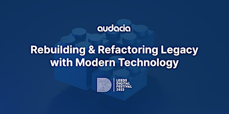 Rebuilding & Refactoring Legacy with Modern Technology