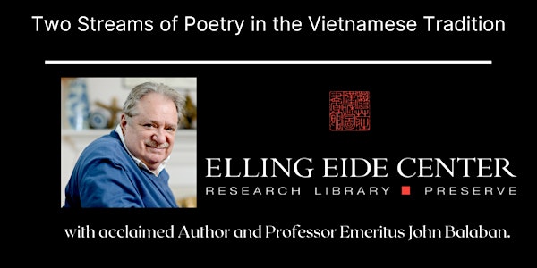 Two Streams of Poetry in the Vietnamese Tradition (attend via ZOOM)