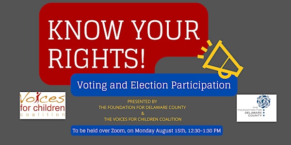 KNOW YOUR RIGHTS: VOTING AND ELECTION PARTICIPATION