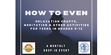 How to Even: Drop-In Relaxation & Crafts for grades 5-12 primary image