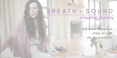 Sound + Breath Healing Workshop with Alexa Shakelford