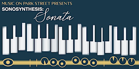 Imagen principal de Music on Park Street Presents SONOSYNTHESIS: Sonata