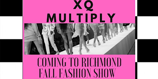 XQ Multiply Coming To Richmond Fall Fashion Show