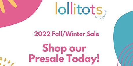 Lollitots Pre-Sale Tickets Fall 22