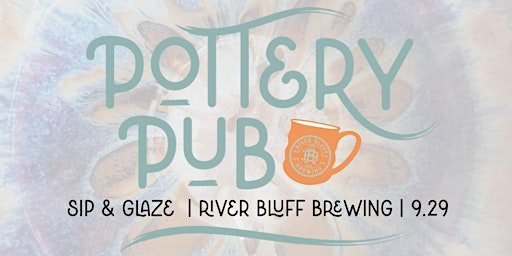 Pottery Pub | Sip & Glaze | River Bluff Brewing Ri