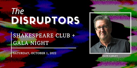 The Disruptors - Shakespeare Club + Gala Night
