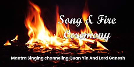 Song and Fire Ceremony - Mantra Singing primary image