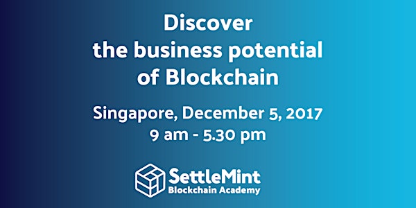 December 5, 2017 - Discover the business potential of Blockchain - Blockchain training for managers - Singapore