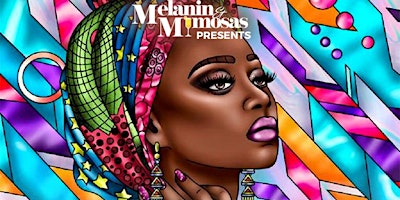 MELANIN & MIMOSAS Saturday Brunch and Day Party