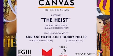 "THE HEIST" Art Exhibition at CANVAS Dallas