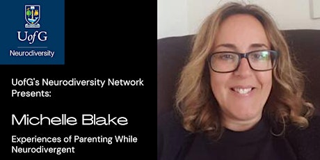 UofG Neurodiversity Network presents: Parenting While Neurodivergent