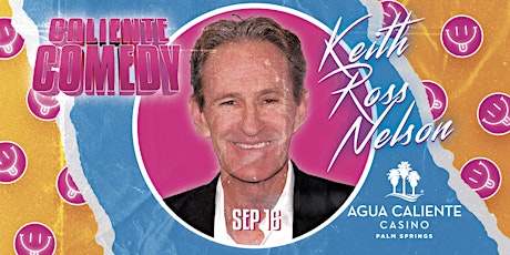 Keith Ross Nelson Headlines Caliente Comedy