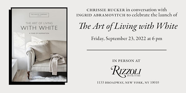 Chrissie Rucker Presents The Art of Living with White