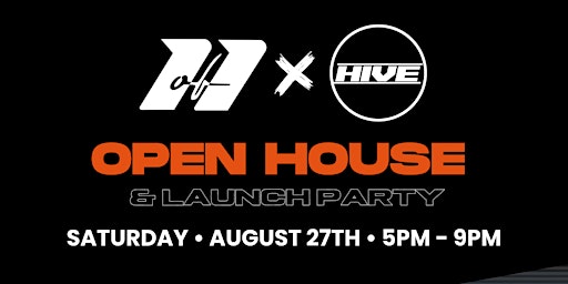 1 of 1 ✖️ HIVE • Open House & Launch Party • Saturday, August 27th • 5-9pm