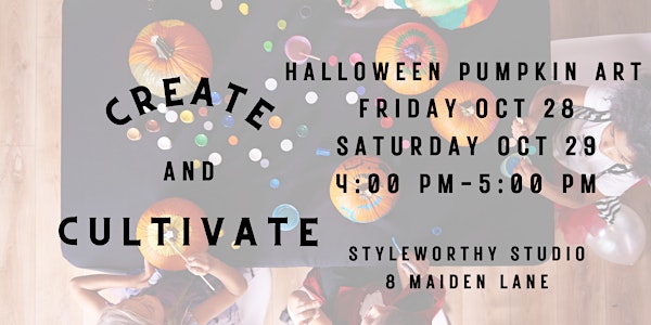 Create & Cultivate - Halloween Pumpkin Art Workshop