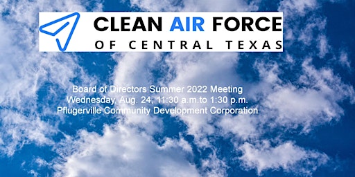 Clean Air Force of Central Texas Summer 2022 Board Meeting