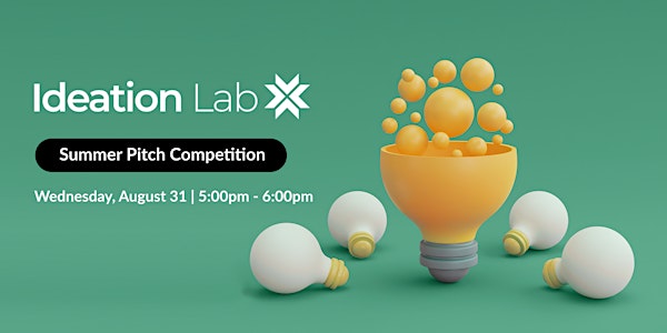 Ideation Lab Summer Pitch Competition