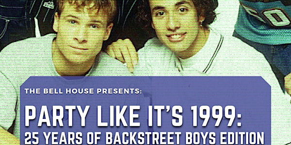 Party Like It’s 1999: 25 Years of Backstreet Boys Edition