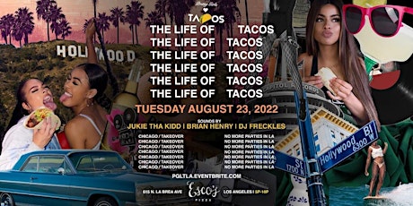Pretty Girls Love Tacos Presents: The Life of Tacos Chicago to La Takeover