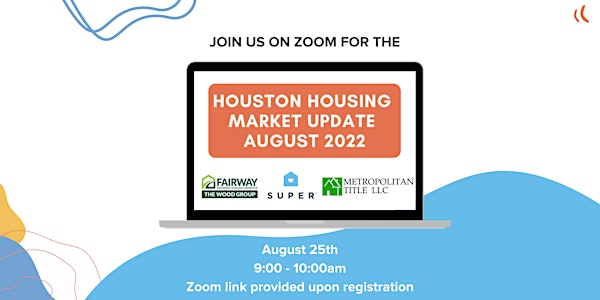 Houston Housing Market Update August 2022